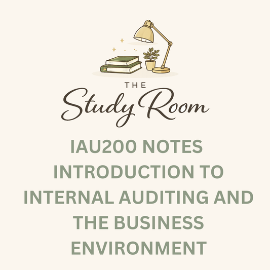 IAU200 NOTES - INTRODUCTION TO INTERNAL AUDITING AND THE BUSINESS ENVIRONMENT