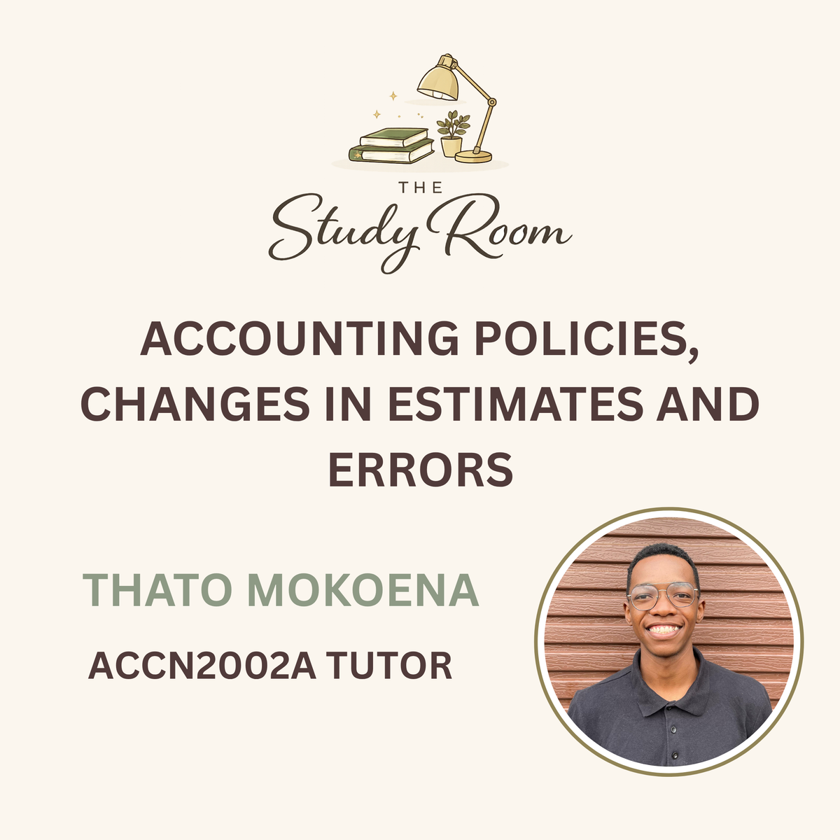 ACCN2002A TUTOR CLASS - ACCOUNTING POLICIES, CHANGES IN ESTIMATES AND ERRORS