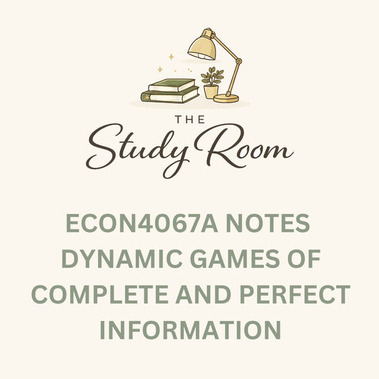 ECON4067A (APPLIED) NOTES - DYNAMIC GAMES OF COMPLETE AND PERFECT INFORMATION