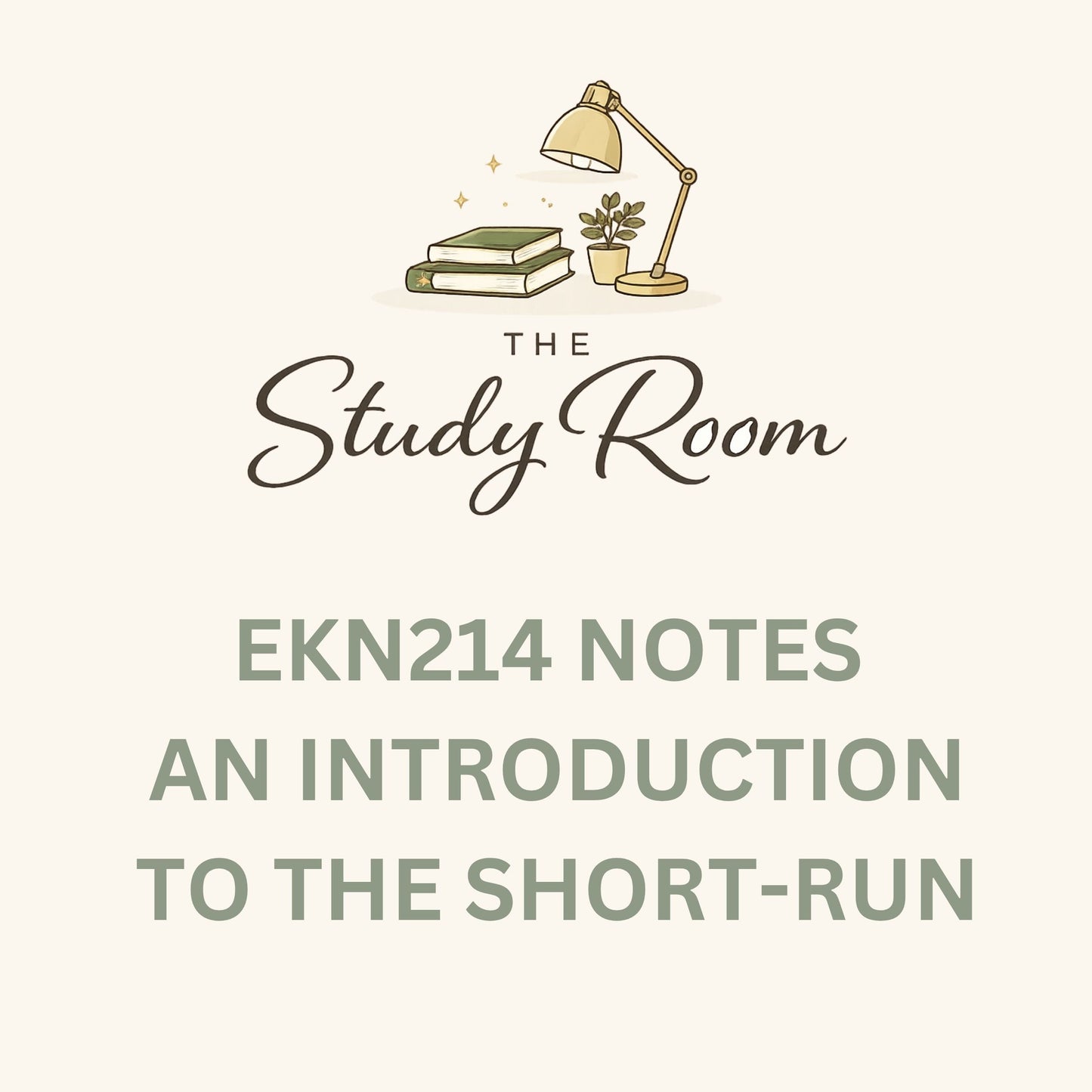 EKN214 NOTES - AN INTRODUCTION TO THE SHORT-RUN