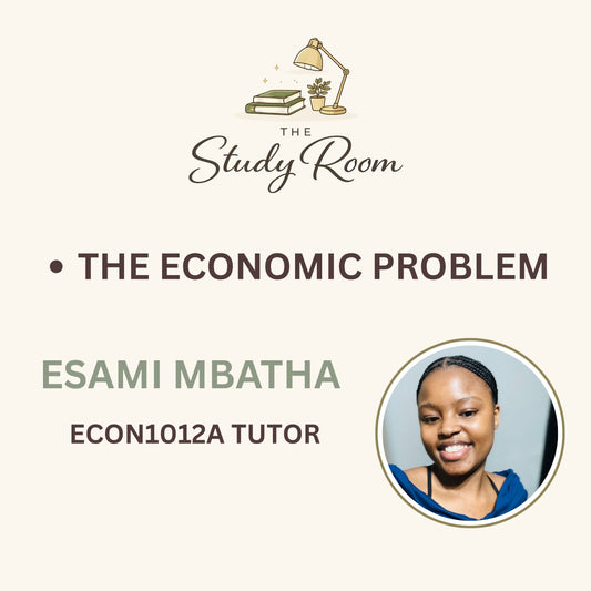 ECON1012A TUTOR CLASS - THE ECONOMIC PROBLEM