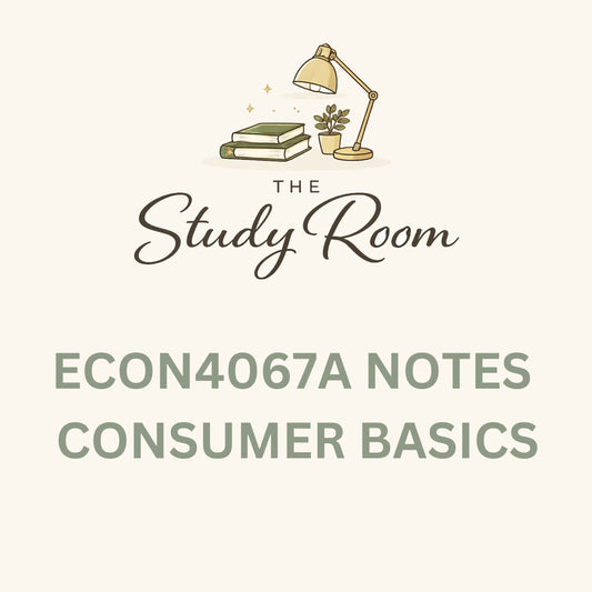 ECON4067A (THEORY) NOTES - CONSUMER BASICS
