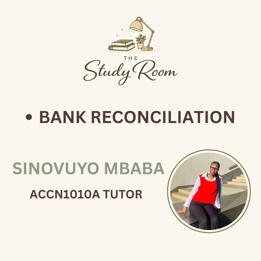 ACCN1010A TUTOR CLASS - BANK RECONCILIATION
