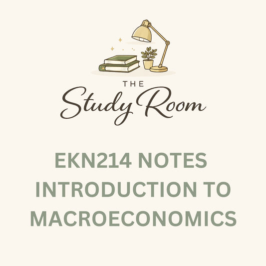EKN214 NOTES - INTRODUCTION TO MACROECONOMICS