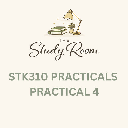 STK310 PRACTICALS - PRACTICAL 4