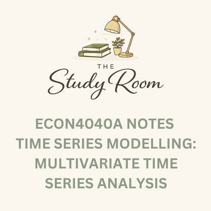 ECON4040A NOTES - TIME SERIES MODELLING: MULTIVARIATE TIME SERIES ANALYSIS