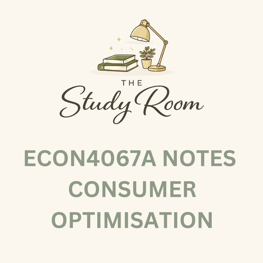 ECON4067A (THEORY) NOTES - CONSUMER OPTIMISATION