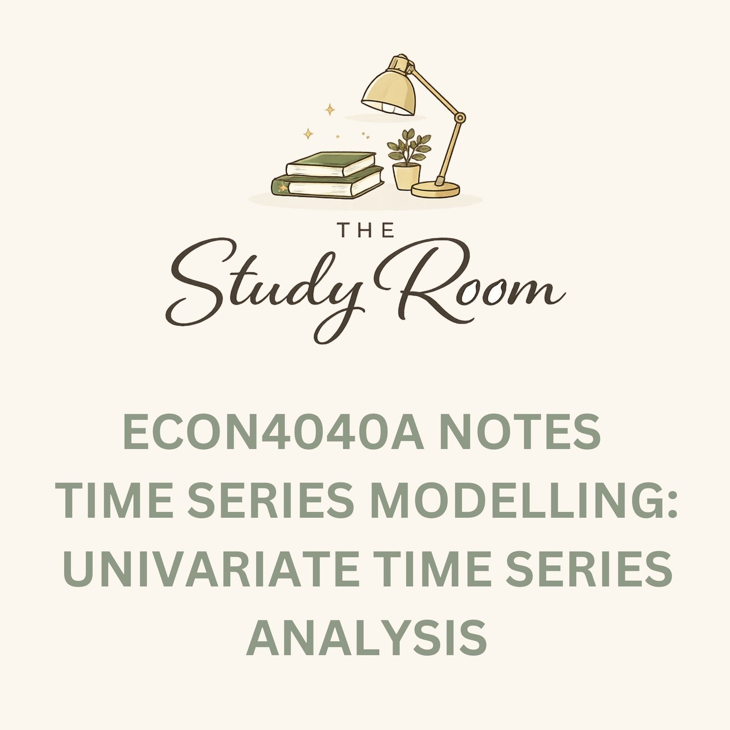 ECON4040A NOTES - TIME SERIES MODELLING: UNIVARIATE TIME SERIES ANALYSIS