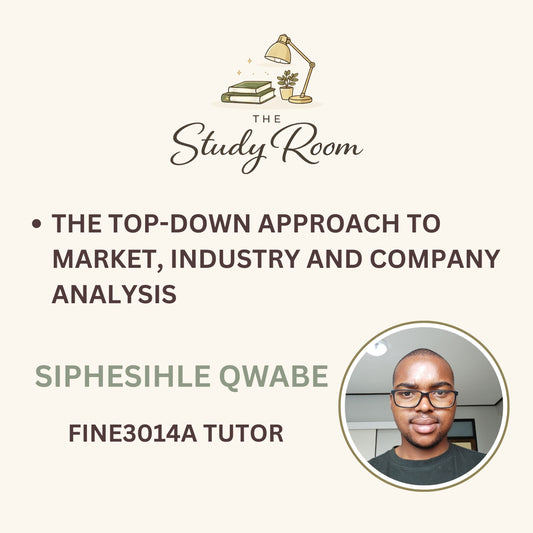 FINE3014A TUTOR CLASS - THE TOP-DOWN APPROACH TO MARKET, INDUSTRY AND COMPANY ANALYSIS