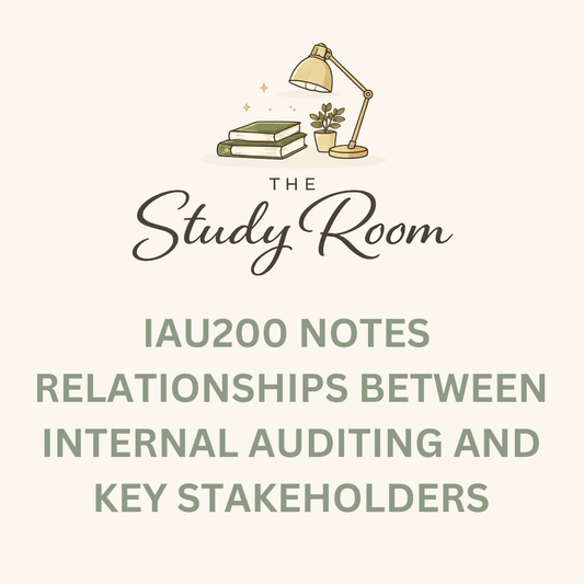 IAU200 NOTES - RELATIONSHIPS BETWEEN INTERNAL AUDITING AND KEY STAKEHOLDERS