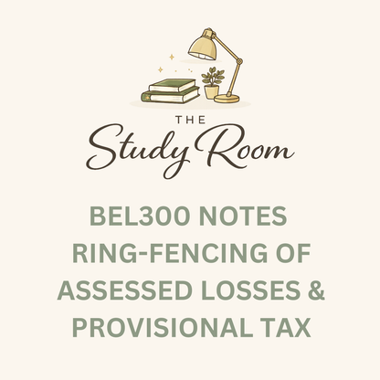 BEL300 NOTES - RING FENCING OF ASSESSED LOSSES & PROVISIONAL TAX